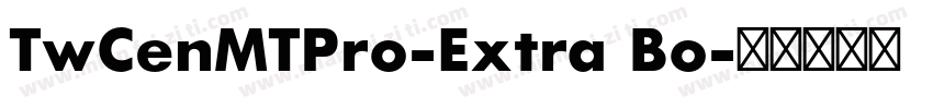 TwCenMTPro-Extra Bo字体转换